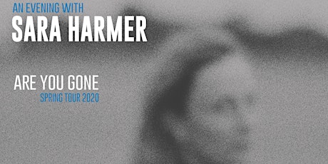 An evening w/ Sarah Harmer- Are You Gone Spring 2020 Tour - Sudbury