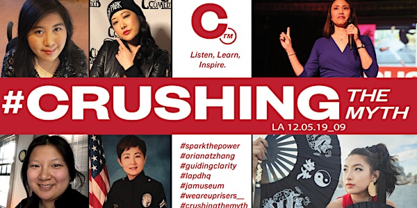 Crushing The Myth 09 (LA): An Asian American Speaker Series 12/5/19