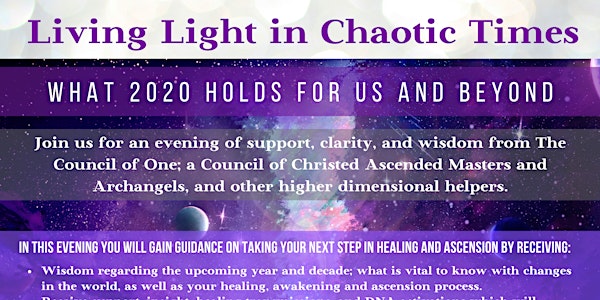 LIVING LIGHT IN CHAOTIC TIMES - What 2020 Holds for Us and Beyond