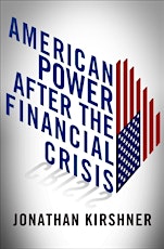 American Power after the Financial Crisis, a Book Talk with Jonathan Kirshner primary image