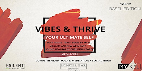 VIBES & THRIVE  Yoga +Art + Basel +Sound Healing + Live DJ + Social Hour primary image