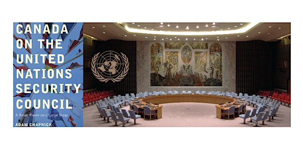 Canada on the United Nations Security Council - Past Experience and Future Prospects