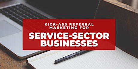 Referral Systems for Service-sector Businesses primary image