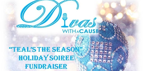 Divas With A Cause "Teal's The Season" Holiday Soiree Fundraiser primary image