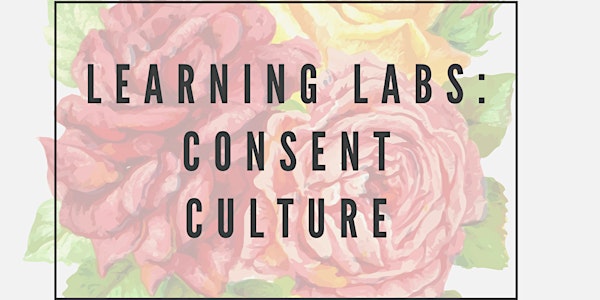 Learning Labs: Consent Culture Webinar