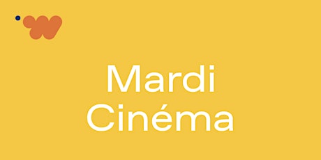Image principale de MARDI CINEMA