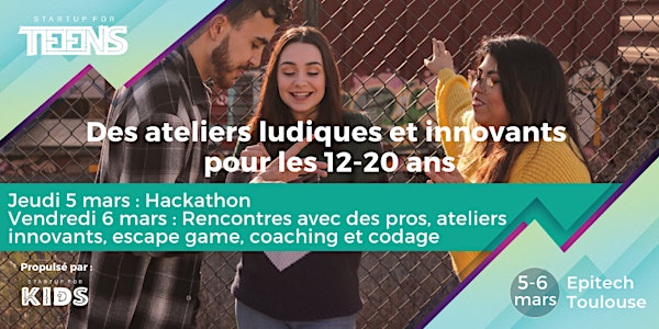Startup For Teens / Scolaires - Toulouse les 5 et 6 mars