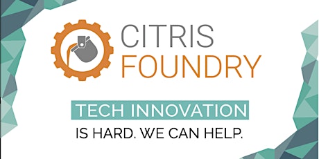 CITRIS Foundry Spring 2020 Cohort Application Info-session primary image