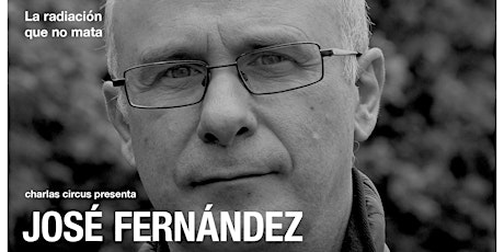 José Fernández: "La radiación que no mata"