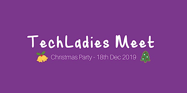 TechLadies Meet: Christmas Party