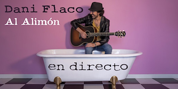 Dani Flaco - Al Alimón en directo en  Sevilla