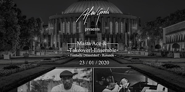 Afew Goods presents Masta Ace & Takeover! Ensemble