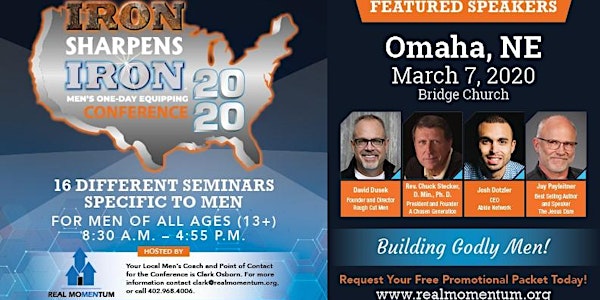 2020  Iron Sharpens Iron Men's Equipping Conference Omaha, NE