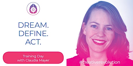 Primaire afbeelding van Dream. Define. Act.- met Claudia Mayer 