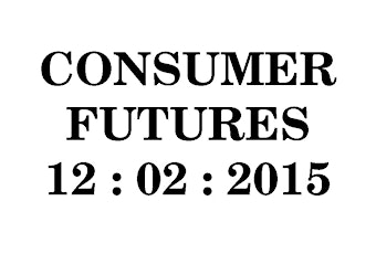 The Future Laboratory : The Consumer Futures Forum 2015 : Sydney primary image