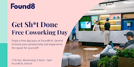 Get sh*t done, Free Coworking at Found8 KL Sentral!