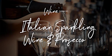 Wine Dinner - Italian Sparkling Wines & Prosecco primary image