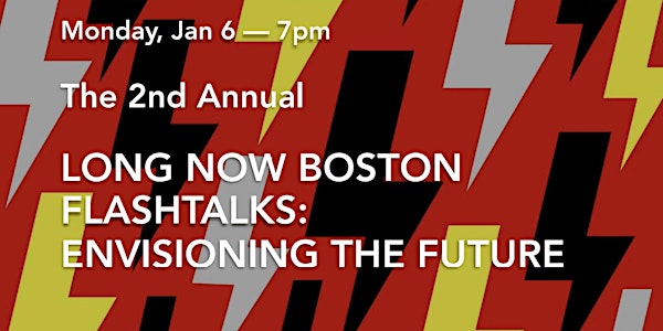 Long Now Boston FLASH TALKS 02020 | Selected talks announced!