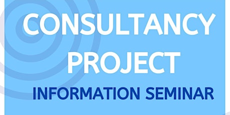 Consultancy Project Info Seminar primary image