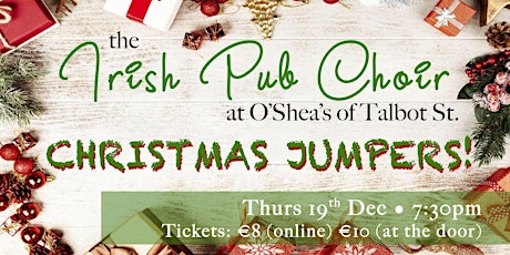 Pub Cór  DUBLIN (Xmas Song???) 19th Dec  @O'Shea's Bar, Talbot St. D.1
