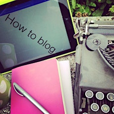 How to Write A Successful Blog (London) + ONE HOUR FREE FOLLOW-UP primary image