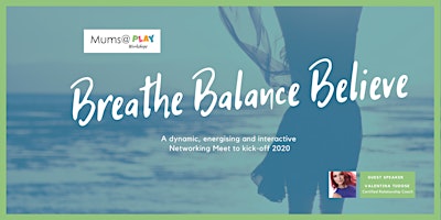 BREATHE | BALANCE | BELIEVE –  Networking Meet + Workshop