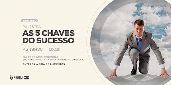 [TERESINA] Palestra: As 5 Chaves do Sucesso