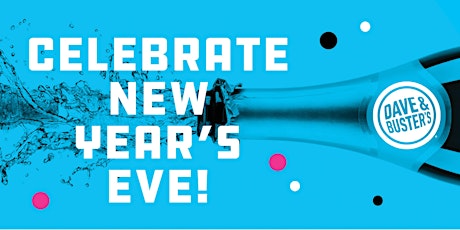 9pm-1am  New Year's Eve  Celebration  2020 - Dave & Buster's Manchester primary image
