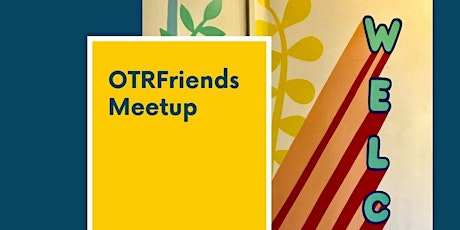 OTR Friends Meetup January primary image
