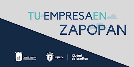 Imagen principal de Sesión Informativa "Tu Empresa en Zapopan"