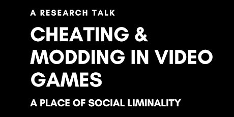 Cheating & Modding in Video Games: A Place of Social Liminality primary image
