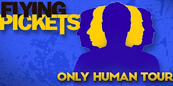 The Flying Pickets - Only Human -Tour 2022