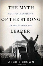 The Myth of the Strong Leader, Book Talk with Professor Archie Brown primary image