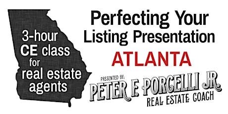 Perfecting Your Listing Presentation; 3 hrs. CE class for real estate agents ATLANTA primary image
