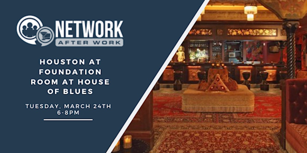 Network After Work Houston At Foundation Room At House Of