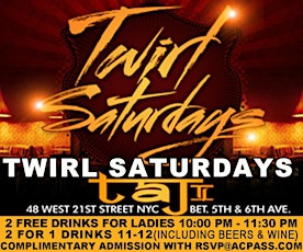 Twirl Saturdays. FREE Admission, Drinks & more on Cris A.C. List! primary image