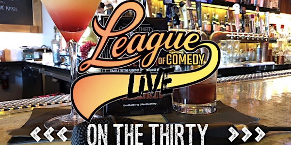 League of Comedy Live On The Thirty