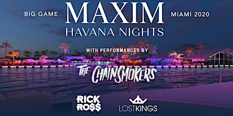 Immagine principale di 2020 Maxim Super Bowl Party - Miami - Official Tickets and VIP Services 