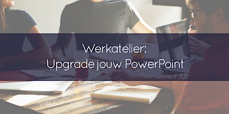 Primaire afbeelding van Werkatelier Upgrade jouw PowerPointPresentatie - inclusief aanvullende begeleiding