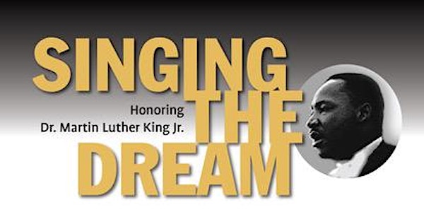 SINGING THE DREAM 2020,  HONORING DR. MARTIN LUTHER KING, JR.