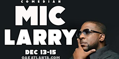 Comedian Mic Larry LIVE on Stage! primary image