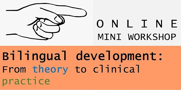 Bilingual Development Workshop: From Theory to Clinical Practice