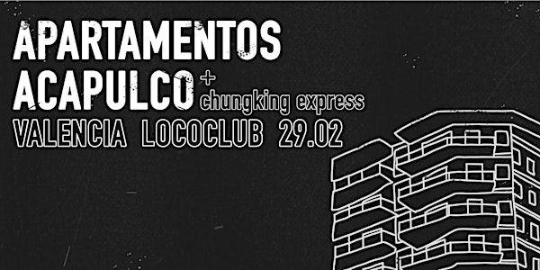 Apartamentos Acapulco +  Chungking Express en LOCO CLUB, Valencia