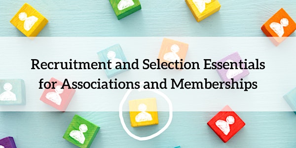 Recruitment & Selection Essentials for Associations & Memberships with Jo Brown and Louise Roper