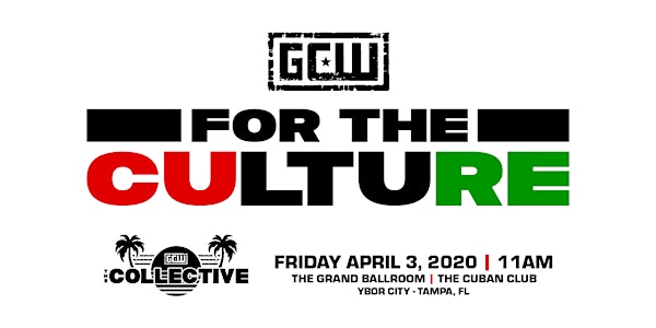 RESCHEDULED - GCW Presents "For The Culture"