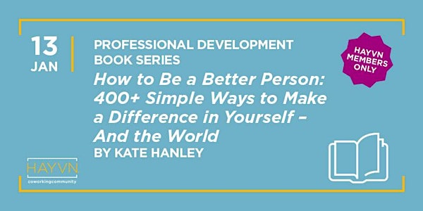 HAYVN Book Discussion Series: How to Be a Better Person, by Kate Hanley (HAYVN Members Only)
