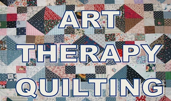 Victorious Living Quilts - An Art Therapy Experience