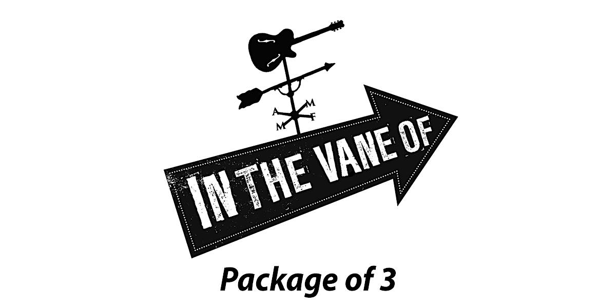 In The Vane Of... 2020 3-Show Subscription Package