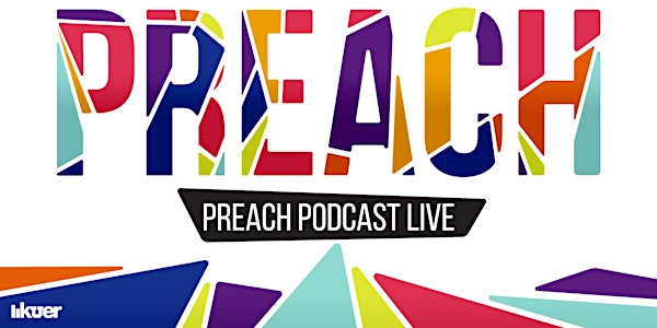 Preach Podcast Live
