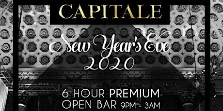 12/31- "NYE 2020 PARTY AT CAPITALE" w/6 HOUR PREMIUM OPEN BAR + APPETIZERS! primary image